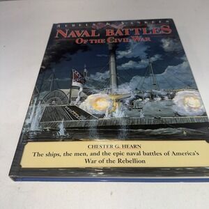 Rebels and Yankees : Naval Battles of the Civil War Hardcover Wil